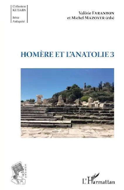 Homère et l'Anatolie 3 by Michel Mazoyer, Faranton Valerie