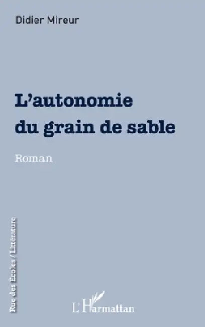 L'autonomie du grain de sable by Didier Mireur