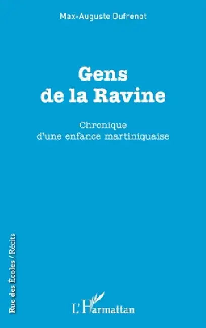 Gens de la Ravine: Chronique d'une enfance martiniquaise by Max-Auguste Dufrenot