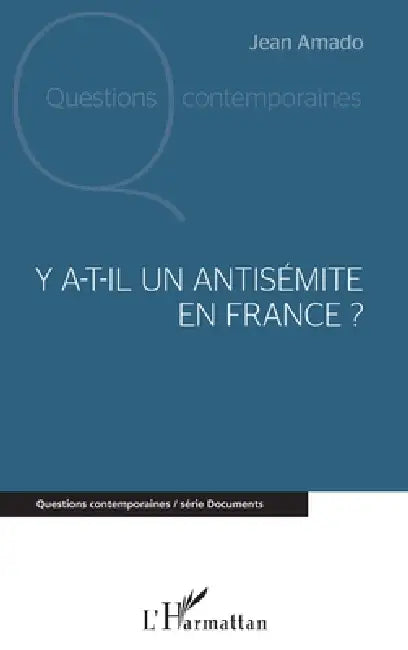 Y a-t-il un antisémite en France ? by Jean Amado