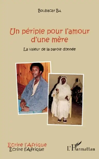 Un périple pour l'amour d'une mère: La valeur de la parole donnée by Boubacar Ba