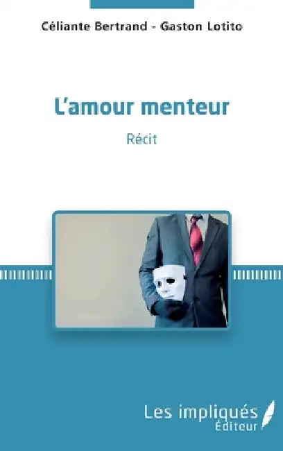 L'Amour menteur by Gaston Lotito, Bertrand Celiante