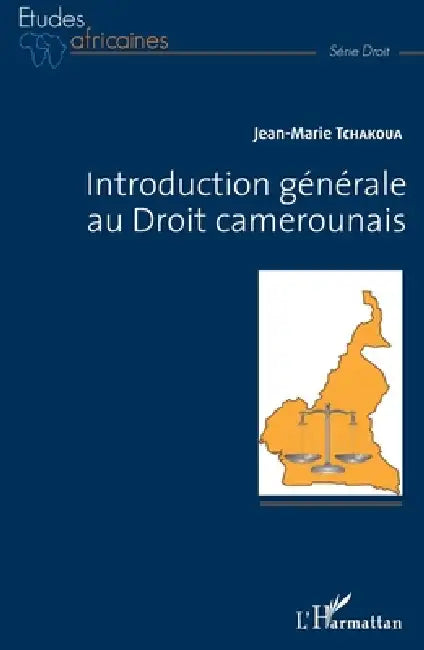Introduction générale au Droit camerounais by Jean-Marie Tchakoua