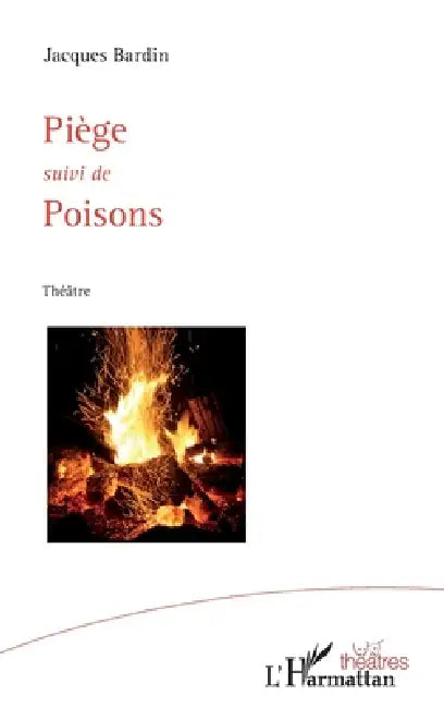 Piège: suivi de Poisons by Jacques Bardin