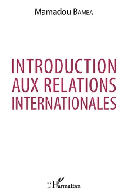 Introduction aux relations internationales by Mamadou Bamba