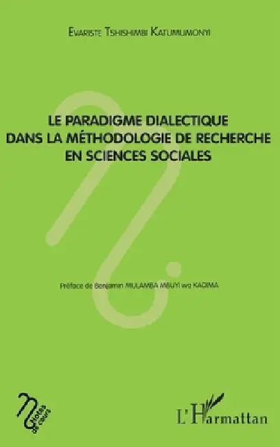 Le paradigme dialectique dans la méthodologie de recherche en sciences sociales by Tshishimbi Katumumonyi Evariste