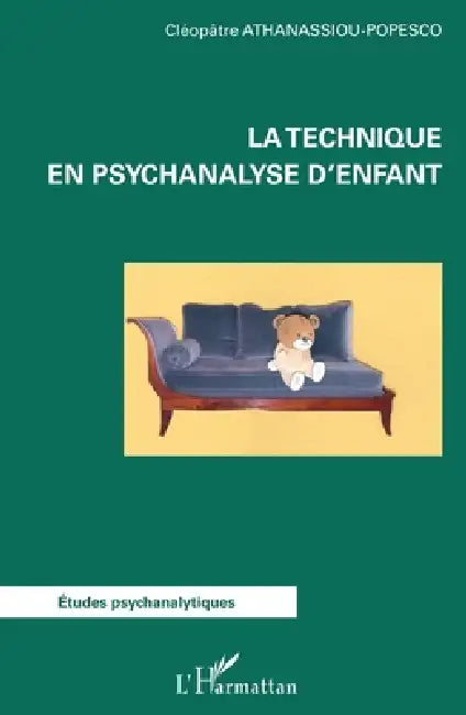 La technique en psychanalyse d'enfant by Cléopâtre Athanassiou-Popesco