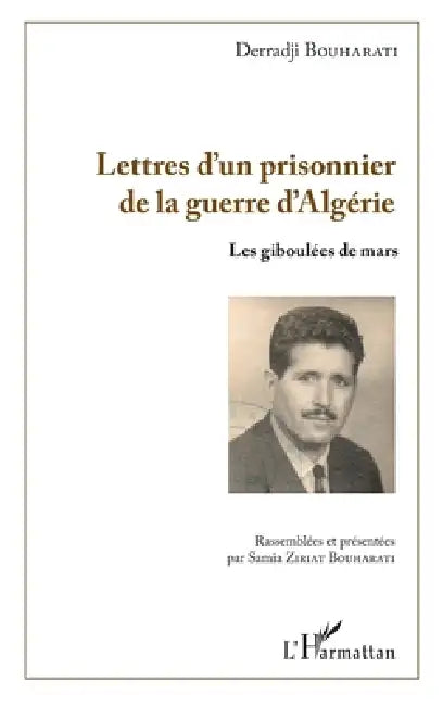 Lettres d'un prisonnier de la guerre d'Algérie: Les giboulées de mars by Samia Ziriat Bouharati, Derradji Bouharati