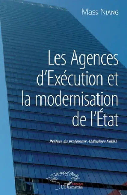 Les Agences d'Exécution et la modernisation de l'Etat by Niang Mass
