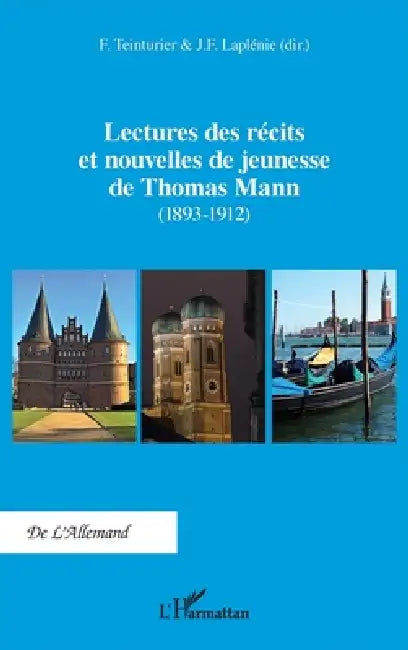 Lectures des récits et nouvelles de jeunesse de Thomas Mann: (1893-1912) by Laplenie Jean-François, Frédéric Teinturier