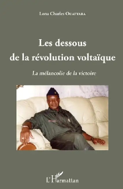 Les dessous de la révolution voltaïque: La mélancolie de la victoire by Lona Charles Ouattara