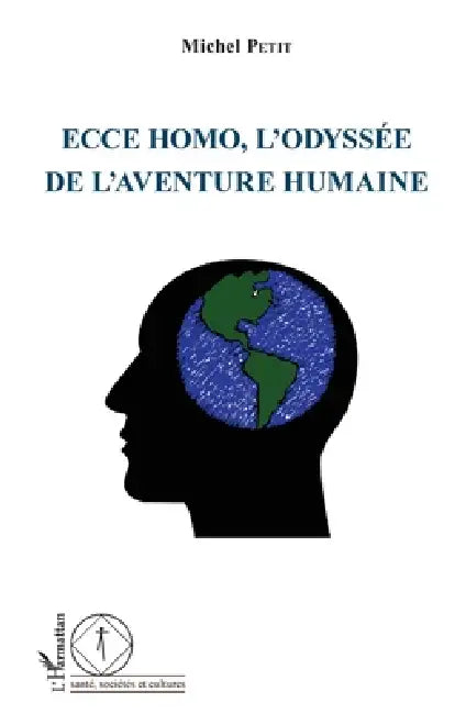 Ecce Homo, l'odyssée de l'aventure humaine by Petit Michel
