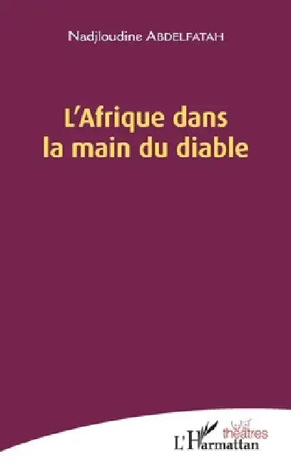 L'Afrique dans la main du diable by Abdelfatah Nadjloudine
