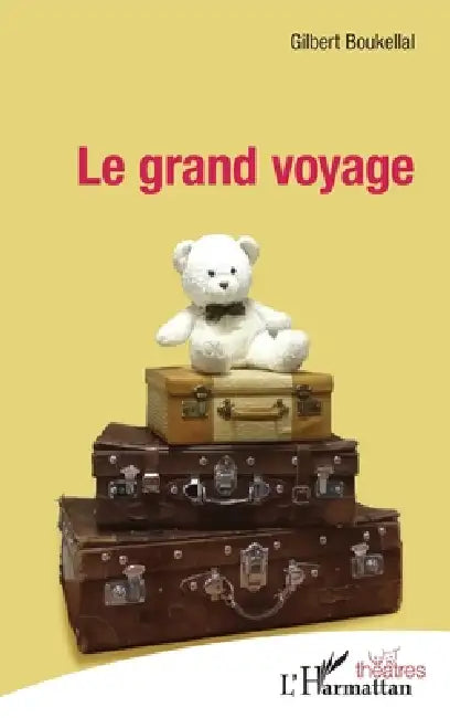 Le grand voyage by Boukellal Gilbert