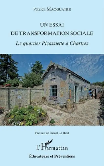 Un essai de transformation sociale: Le quartier Picassiette à Chartres by Patrick Macquaire