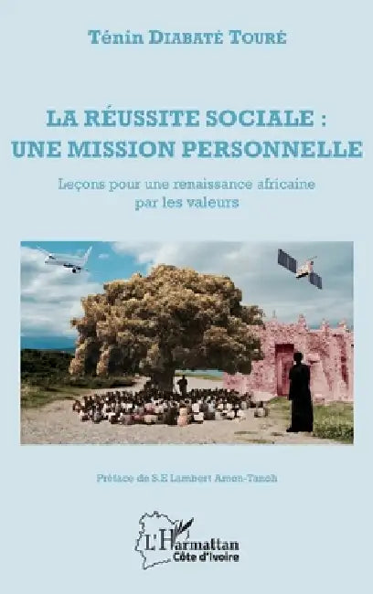 La réussite sociale: une mission personnelle by Diabate Toure Tenin