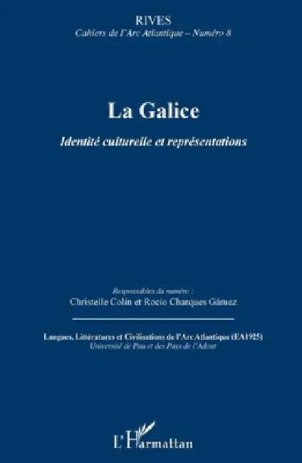 La Galice: Identité culturelle et représentations by Charques Gamez Rocio, Christelle Colin