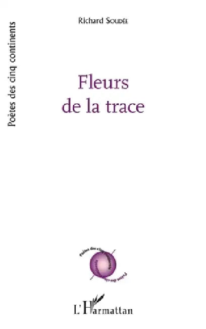 Fleurs de la trace by Soudee Richard