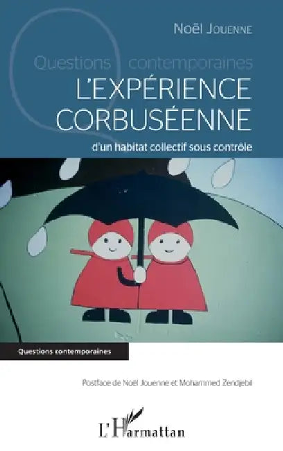 L'expérience corbuséenne d'un habitat collectif sous contrôle by Noel Jouenne