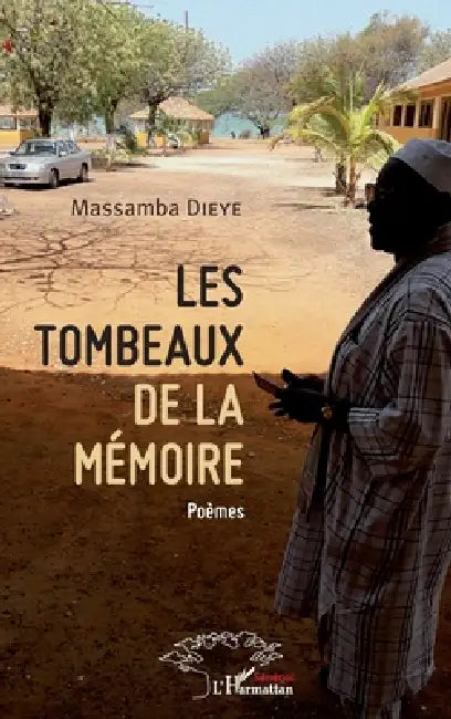 Les tombeaux de la mémoire by Massamba Dièye