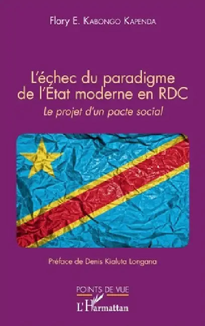 L'échec du paradigme de l'Etat moderne en RDC: Le projet d'un pacte social by Edouard Flory Kabongo