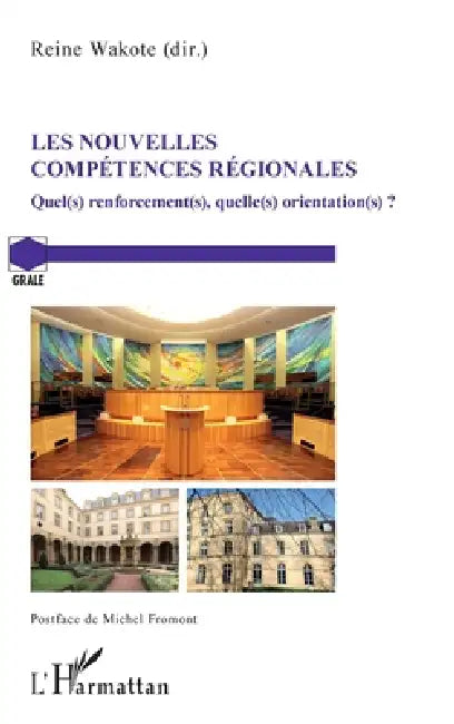 Les nouvelles compétences régionales: Quel(s) renforcement(s), quelle(s) orientations ? by Wakote Reine