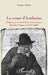 Le crime d'Anthoine: Enquête sur la mort d'une jeune femme dans les Vosges au XVIIe siècle by Follain Antoine