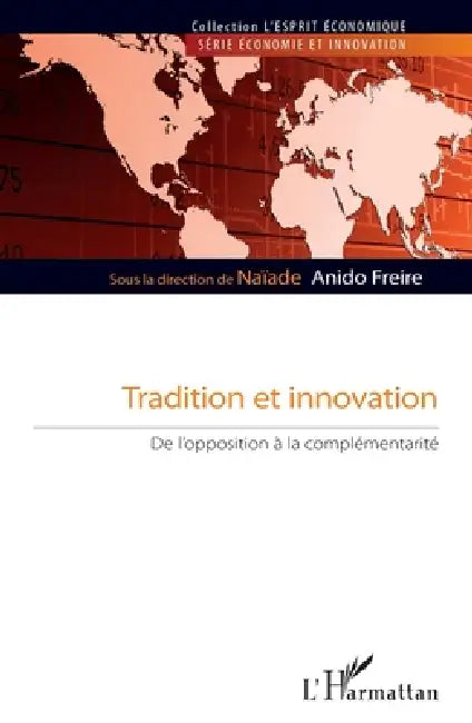 Tradition et innovation: De l'opposition à la complémentarité by Anido Freire Naiade