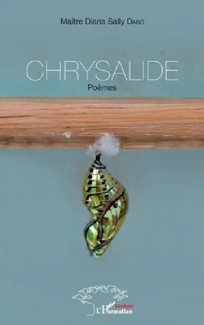 Chrysalide. poèmes by Diana Sally Dabo