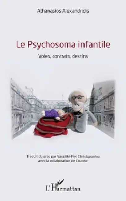 Le Psychosoma infantile: Voies, contrats, destins by Alexandridis Athanasios