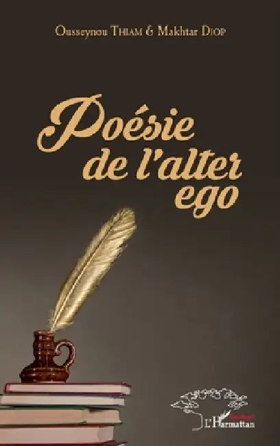 Poésie de l'alter ego by Ousseynou Thiam, Diop Makhtar