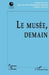 Le musée, demain by Amsellem Emmanuelle, Limousin Isabelle