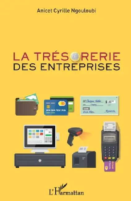 La trésorerie des entreprises by Anicet Cyrille Ngouloubi