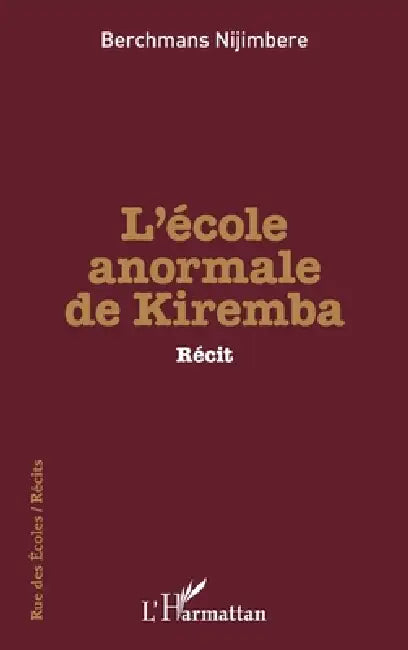 L'école anormale de Kiremba by Berchmans Nijimbere