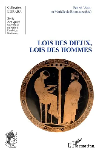 Lois des dieux, lois des hommes by Voisin Patrick, de Bechillon Marielle
