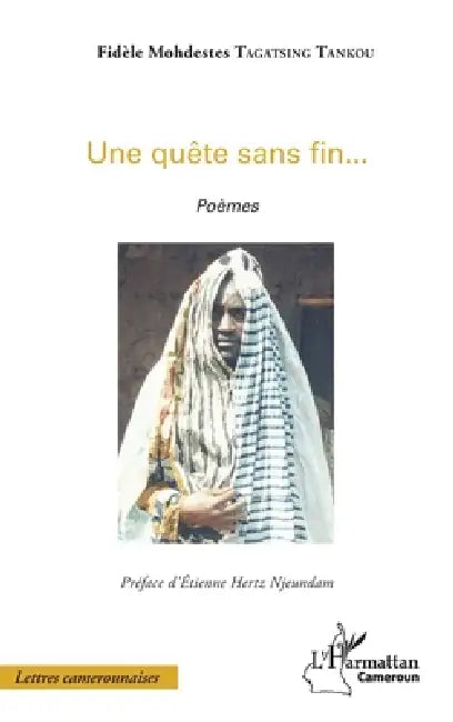 Une quête sans fin... by Tagatsing Tankou Fidele Mohdestes