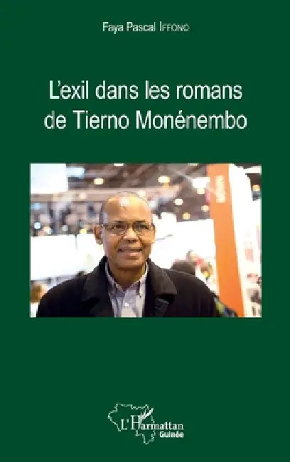 L'exil dans les romans de Tierno Monénembo by Pascal Iffono Faya