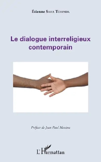Le dialogue interreligieux contemporain by Saha Tchinda Etienne