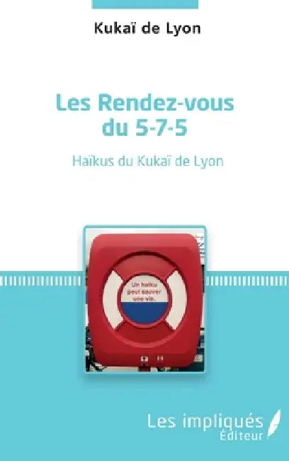 Les Rendez-vous du 5-7-5: Haikü du kukaï de Lyon by Kukai de Lyon