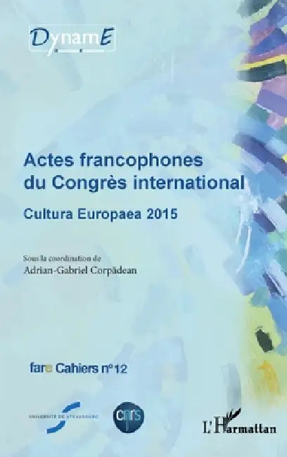 Actes francophones du Congrès international: Cultura Europaea 2015 by Birte Wassenberg