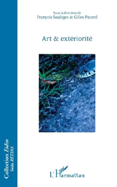 Art et extériorité by François Soulages, Gilles Picarel