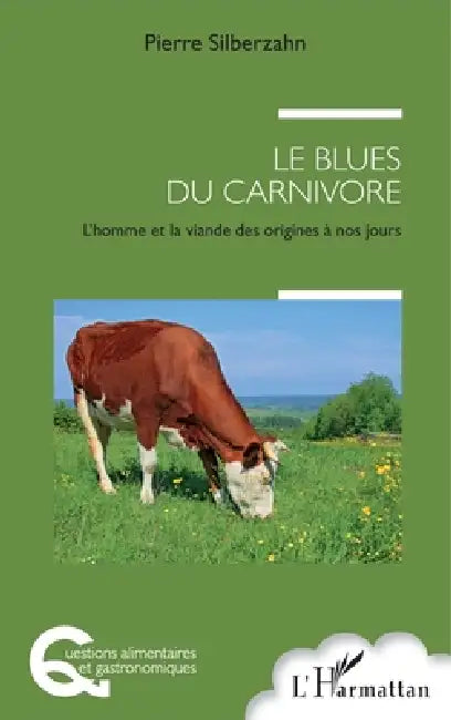 Le blues du carnivore: L'homme et la viande des origines à nos jours by Silberzahn Pierre