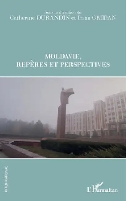 Moldavie Repères et perspectives by Catherine Durandin, Gridan Irina