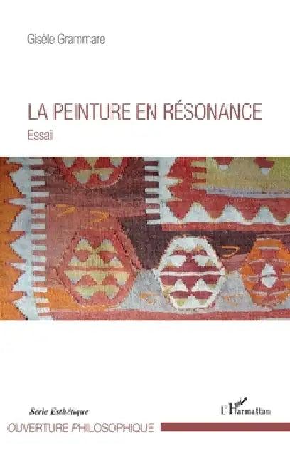 La peinture en résonance by Gisèle Grammare