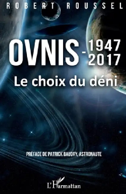Ovnis: 1947-2017 Le choix du déni by Robert Roussel