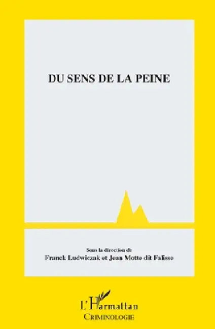 Du sens de la peine by Jean Motte Dit Falisse, Franck Ludwiczak