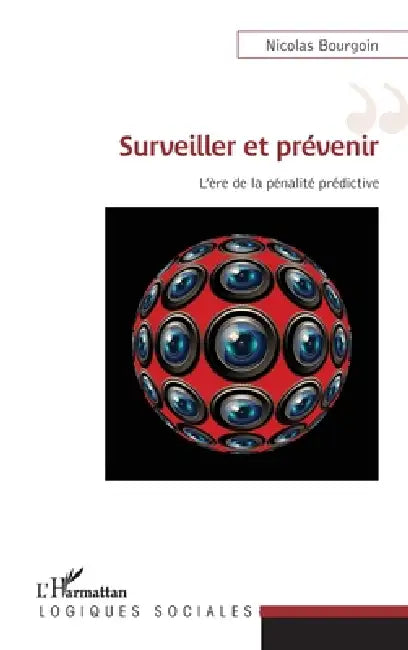 Surveiller et prévenir: L'ère de la pénalité prédictive by Nicolas Bourgoin