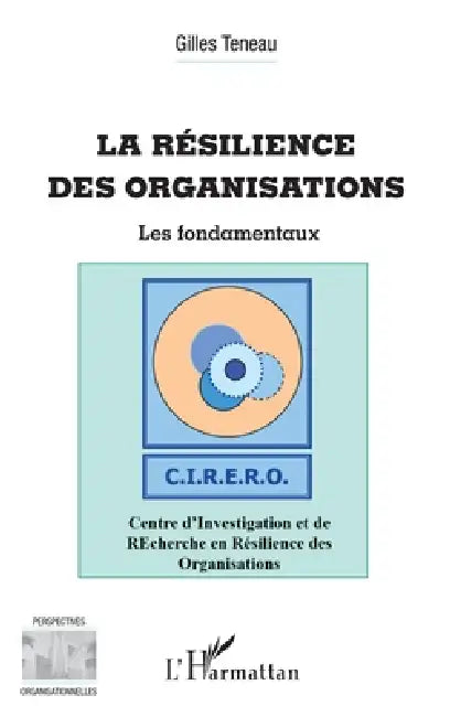 La résilience des organisations: Les fondamentaux by Gilles Teneau