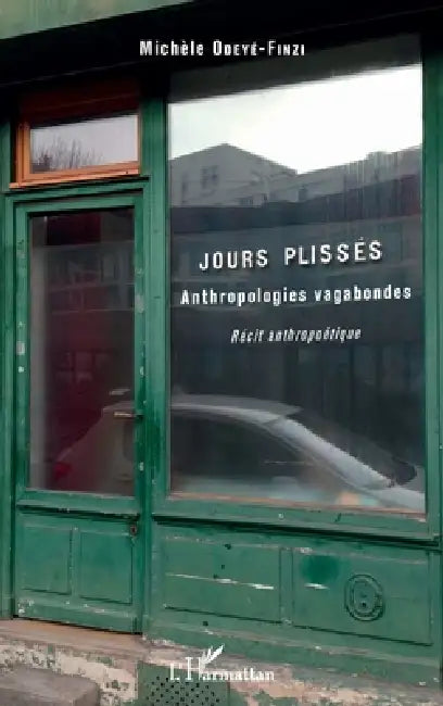 Jours plissés. Anthropologies vagabondes: Récit anthropoétique by Michèle Odéyé-Finzi