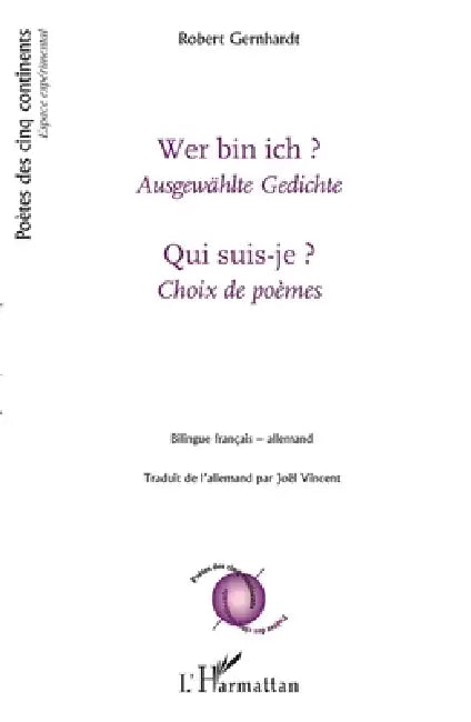 Qui suis-je ? Choix de poèmes: Wer bin ich ? Ausgewählte gedichte bilingue français allemand by S Fischer Verlag Gmbd, Vincent Joel